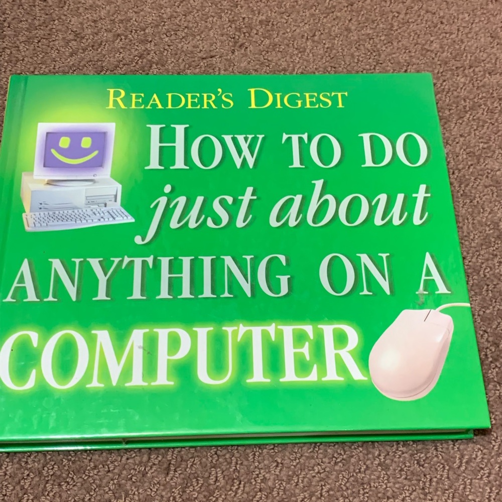 Readers Digest: How to do just about anything on a computer Book